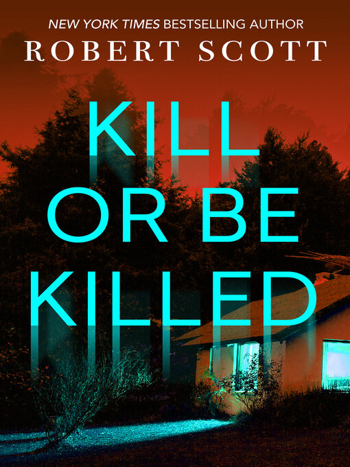 Title details for Kill Or Be Killed by Robert Scott - Available